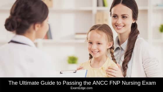 How To Prepare For The ANCC FNP Nursing Exam – Exam Edge LLC